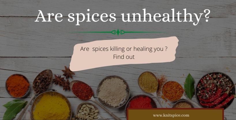 are spices unhealthy