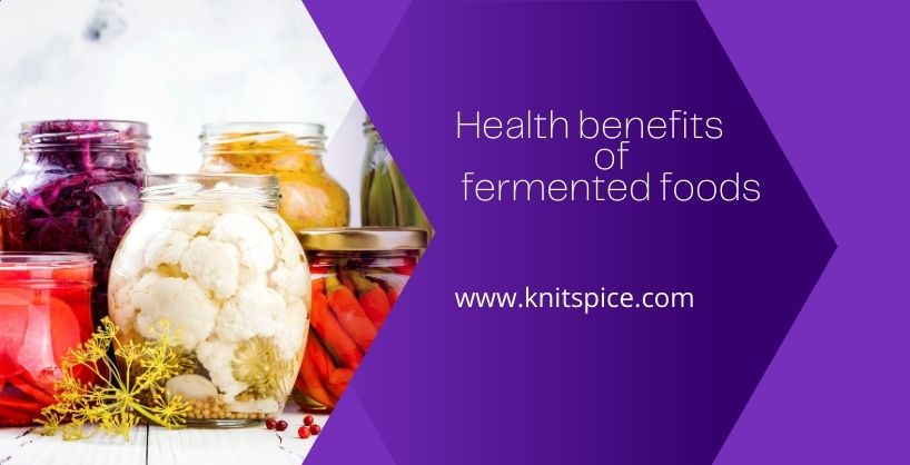 What are the health benefits of fermented foods?